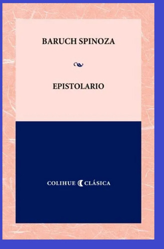 Epistolario - Baruch Spinoza - Colihue - Libros