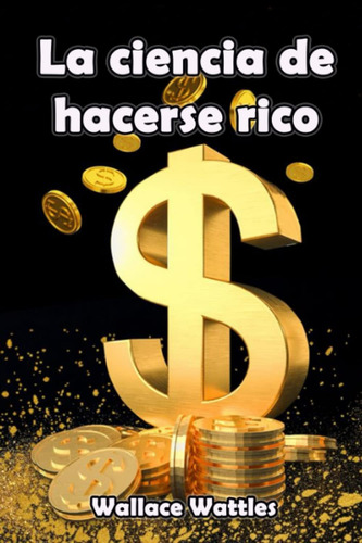 Libro: La Ciencia De Hacerse Rico (con Notas) (spanish Editi