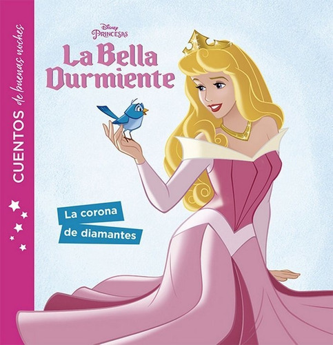 La Bella Durmiente. Cuentos de buenas noches. La corona de diamantes, de Disney. Editorial Libros Disney, tapa blanda en español