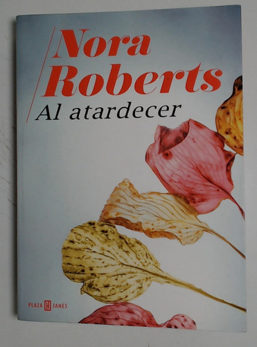 Al Atardecer - Roberts, Nora