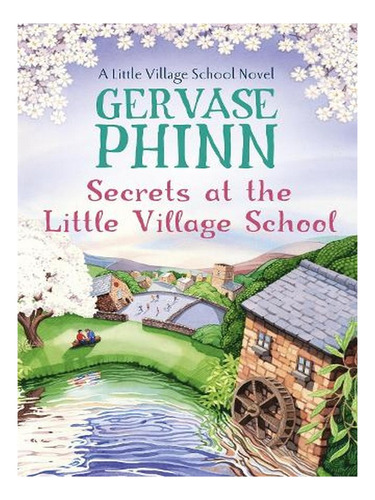 Secrets At The Little Village School - The Little Vill. Ew02