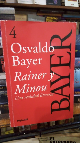 Osvaldo Bayer - Rainer Y Minou