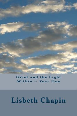 Libro Grief And The Light Within Year One - Lisbeth Chapin