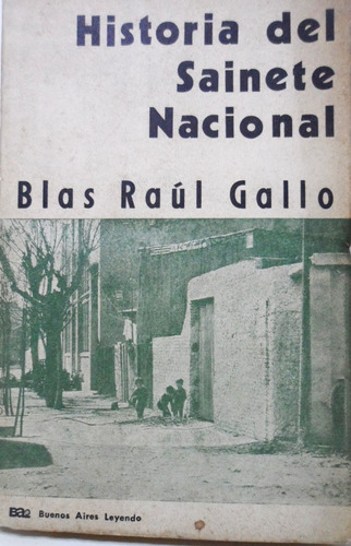 Historia Del Sainete Nacional Blas Raúl Gallo