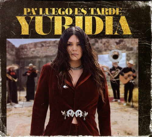 Yuridia Pa Luego Es Tarde / Disco Cd