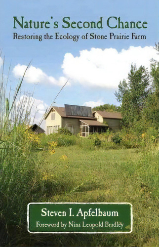 Nature's Second Chance : Restoring The Ecology Of Stone Prairie Farm, De Steven Apfelbaum. Editorial Beacon Press, Tapa Blanda En Inglés