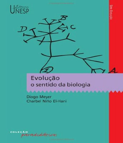 Evolução: O Sentido Da Biologia: Evolução: O Sentido Da Biologia, De Diogo; El-hani, Charbel Niño. Editora Unesp, Capa Mole, Edição 1 Em Português