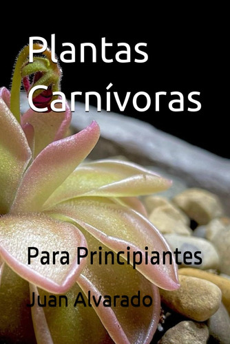 Libro: Plantas Carnívoras: Para Principiantes (spanish Editi