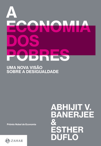 A economia dos pobres: Uma nova visão sobre a desigualdade, de Banerjee, Abhijit V.. Editora Schwarcz SA, capa mole em português, 2021