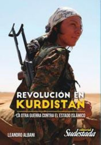 Revolucion En Kurdistan - Leandro Albani