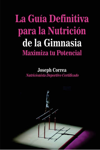 Libro: La Guia Definitiva Para La Nutricion De La Gimnasia: