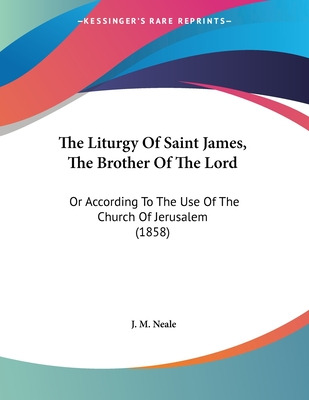 Libro The Liturgy Of Saint James, The Brother Of The Lord...