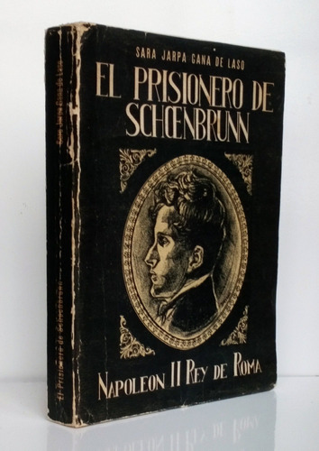 Prisionero Schönbrunn Vida Napoleon 2 Rey De Roma Biografía