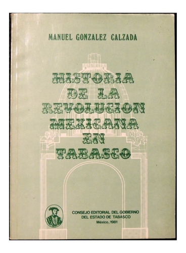 Historia De La Revolución Mexicana En Tabasco
