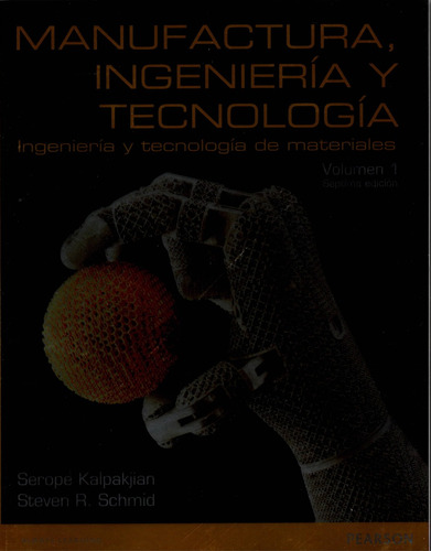 Manufactura, Ingeniería Y Tecnología Vol. 1, 7ª  Kalpakjian