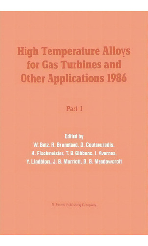 High Temperature Alloys For Gas Turbines And Other Applications 1986, De W. Betz. Editorial Springer, Tapa Dura En Inglés