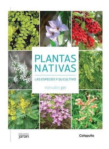 Libro Plantas Nativas - Manuales Jardin - Lucia Cane, de Cane, Lucia. Editorial CATAPULTA, tapa dura en español, 2016