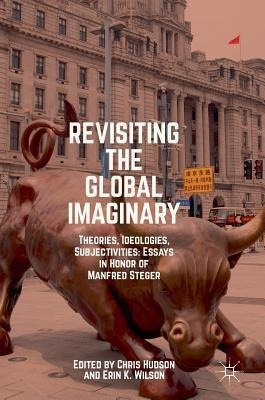 Libro Revisiting The Global Imaginary : Theories, Ideolog...