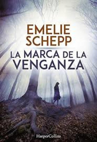 La Marca De La Venganza - Emelie Schepp