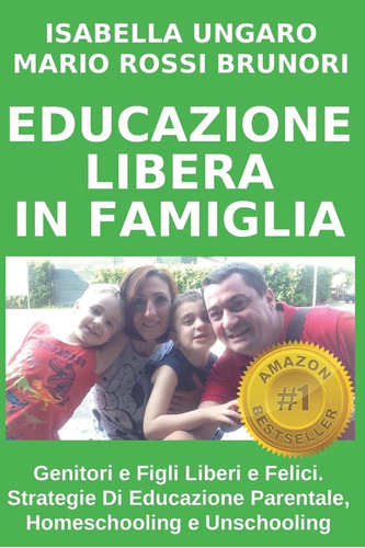 Libro: Educazione Libera In Famiglia: Genitori E Figli Liber