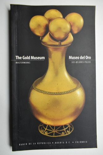 El Museo Del Oro: Sus Mejores Piezas Clemencia Plazas, Edc70