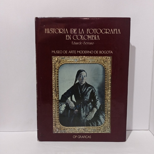 Historia De La Fotografia En Colombia    Eduardo Serrano