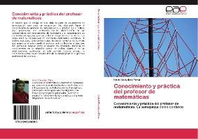 Libro Conocimiento Y Practica Del Profesor De Matematicas...