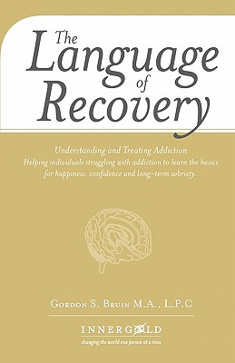 Libro The Language Of Recovery: Understanding And Treatin...