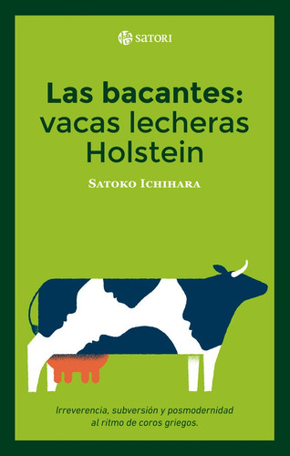 Las Bacantes: Vacas Lecheras Holstein, De Ichihara, Satoko. Editorial Satori Ediciones C.b. En Español