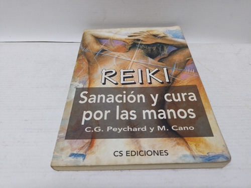 Libro: Reiki Sanación Y Cura Por Las Manos Peychard Y Cano (Usado)