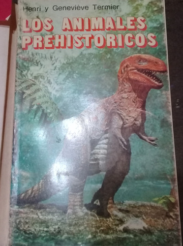 Libro **animales Prehistoricos** De Henri Y Genevieve Termie