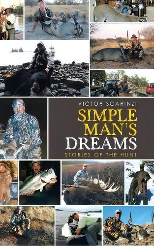 Simple Man's Dreams, De Victor Scarinzi. Editorial Iuniverse, Tapa Dura En Inglés
