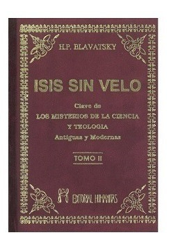 Isis Sin Velo - Tomo 2 - Blavatsky - Ed. Humanitas