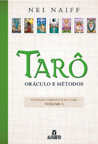 Tarô - Oráculo E Métodos - Vol. 3