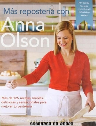 Libro Mas Reposteria Con Anna Olson De Anna Olson