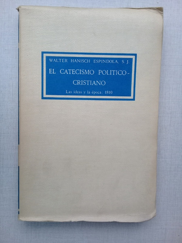 El Catecismo Político Cristiano Walter Hanisch E. 1970