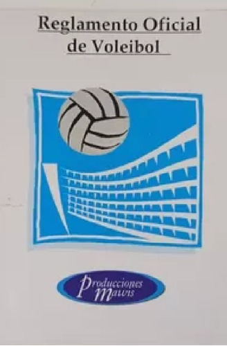 Reglamento Oficial De Voleibol - Producciones Mawis