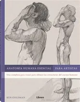 Comprar Anatomia Humana Esencial Apara Artistas, De Goldman, Ken., Vol. 1. Editorial Librero Ibp, Tapa Blanda, Edición 1 En Español, 2024