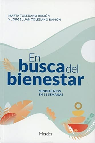 En Busca Del Bienestar: Mindfulness En 11 Semanas