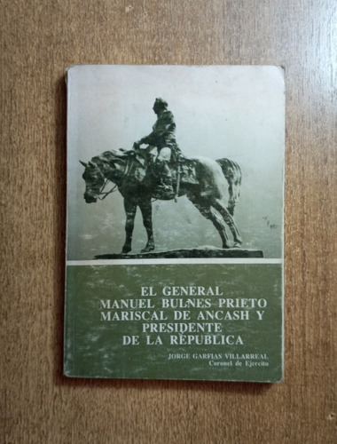 El General Manuel Bulnes Prieto / Jorge Garfias Villarroel
