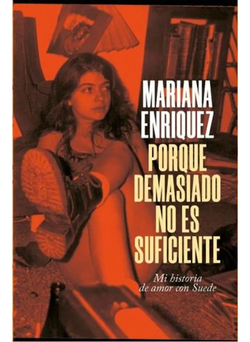 Porque Demasiado No Es Suficiente - Mariana Enriquez