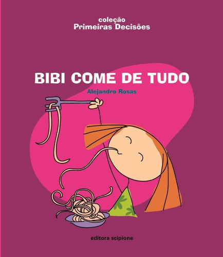 Bibi come de tudo, de Rosas, Alejandro. Série Coleção primeiras decisões Editora Somos Sistema de Ensino em português, 2010