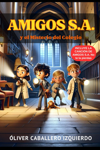 Libro: Amigos S.a. Y El Misterio Del Colegio (spanish Editio