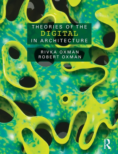 Libro: Theories Of The Digital In Architecture