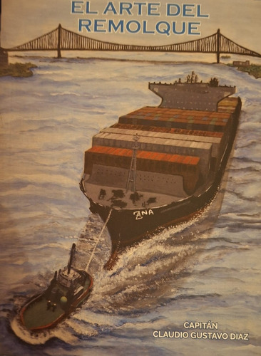 El Arte Del Remolque - Cap. Claudio Diaz