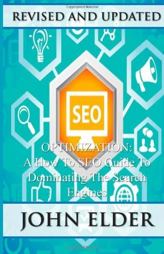 Seo Optimization A How To Seo Guide To Dominating The Search