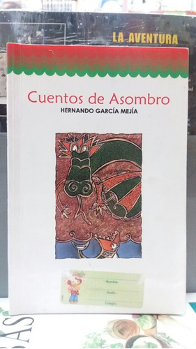 Cuentos De Asombro. Hernando García Mejía