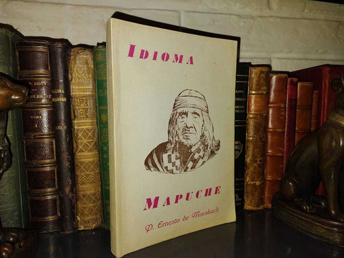 Idioma Mapuche. Ernesto De Moesbach