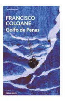 Comprar Golfo De Penas, De Coloane,francisco. Editorial Debolsillo, Tapa Blanda, Edición 1 En Español, 2025