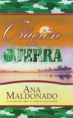 De La Oracion A La Guerra (spanish Edition)